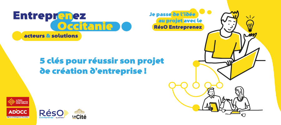 Entreprenez en Occitanie - 5 clefs pour réussir - BGE Occitanie