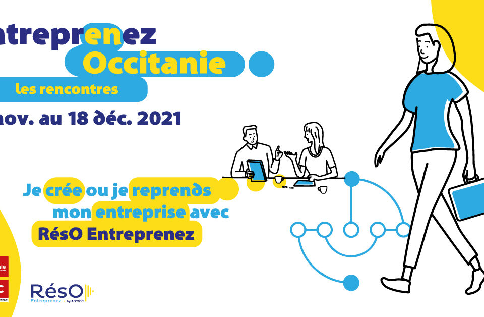 Entreprenez en Occitanie : les rencontres