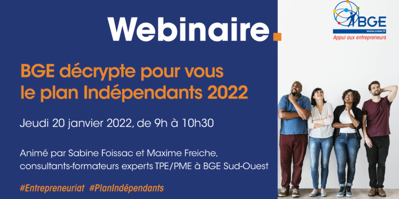 Webinaire BGE décrypte pour vous le Plan Indépendants 2022