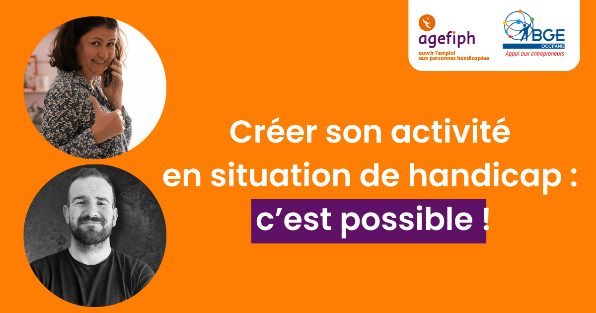 Creer son activité en situation de HAndicap : c'est possible avec BGE Occitanie